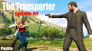 The Transporter Episode 3 || Part 3 || Short Film Series || By Pashto G Series