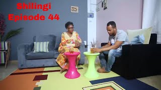 SHILINGI  Ep 44