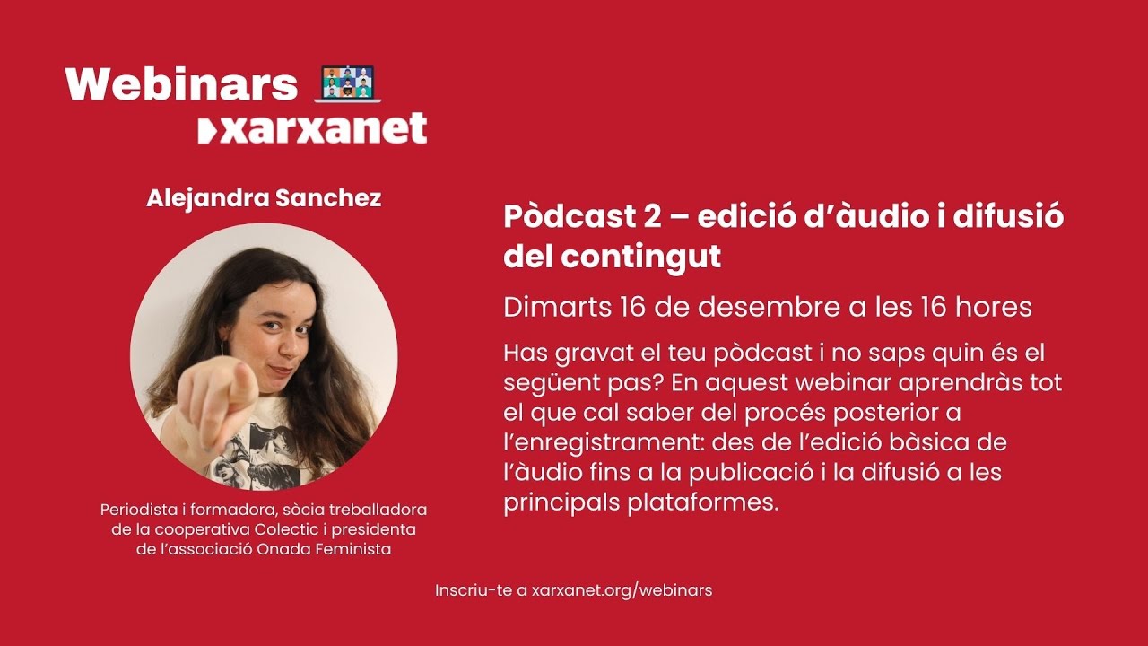 Webinar: 'Pòdcast 2 - edició d'àudio i difusió del contingut'
