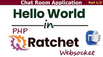 Hello World in Rachet WebSocket PHP Liberary - Part 1/2