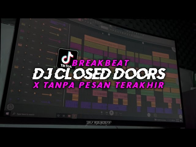 DJ CLOSED DOORS X TANPA PESAN TERAKHIR VIRAL TIKTOK BREAKBEAT GALAU!! TERBARU 2023 class=