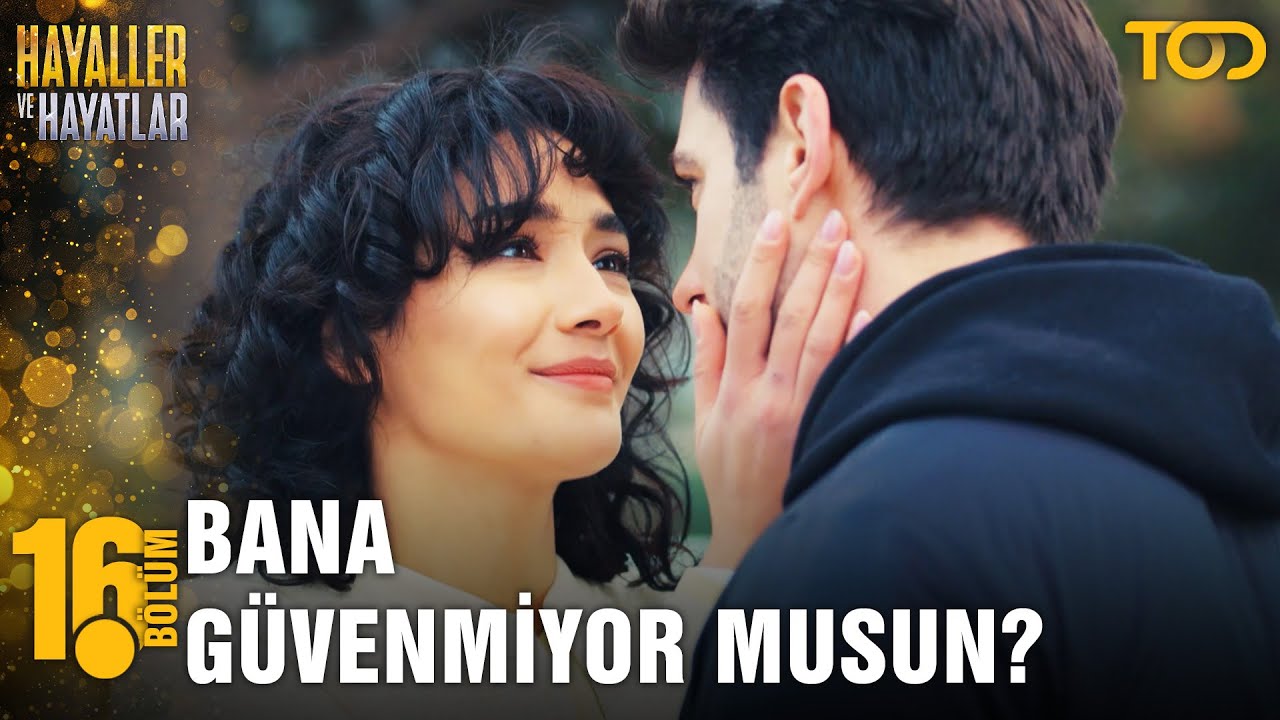 Bana Güvenmiyor Musun? - Hayaller ve Hayatlar - YouTube