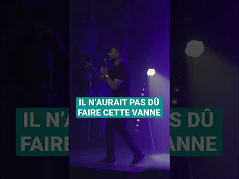 Il n’aurait pas dû faire cette vanne