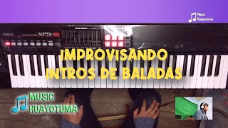 Miniatura de vídeo de "Improvisando Intros de Baladas (Mi Estilo)"