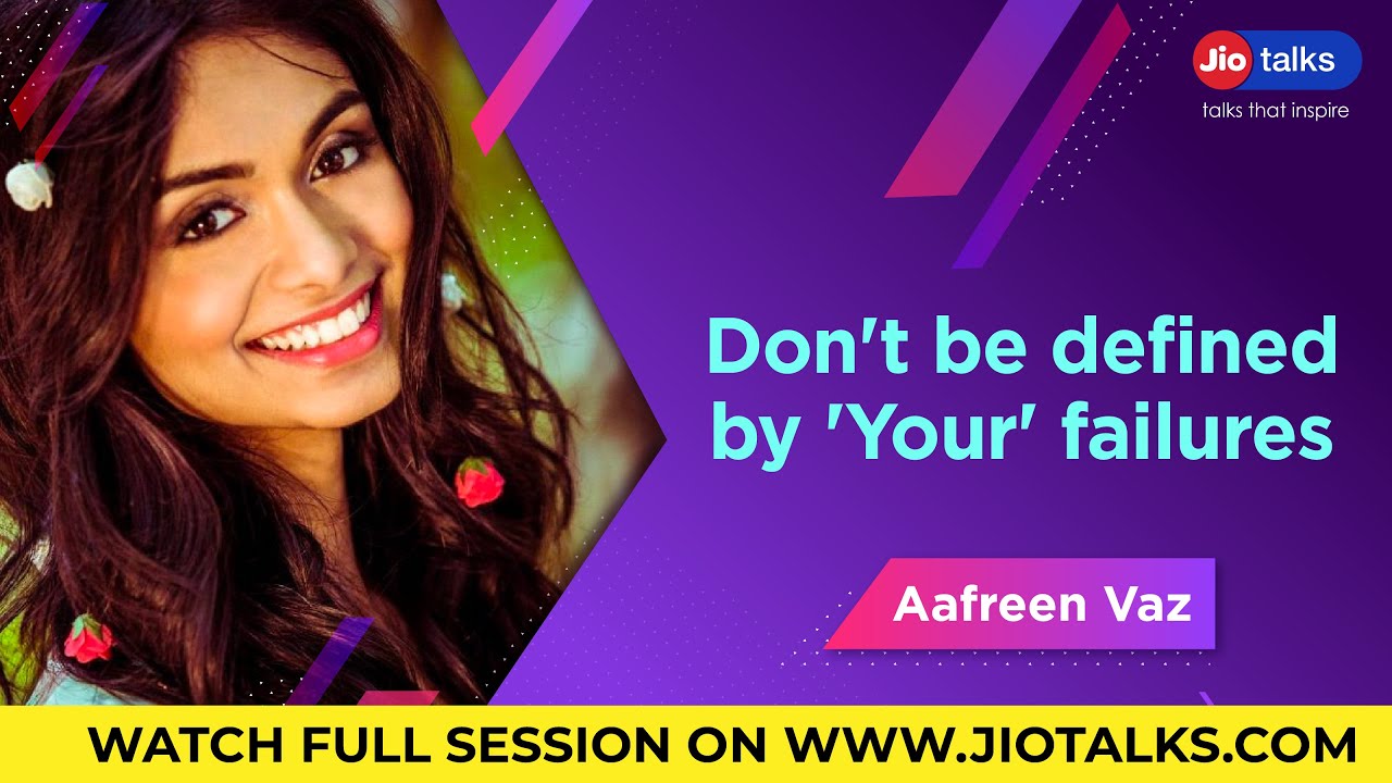 Don't be defined by 'Your' failures | Aafreen Vaz | JioTalks