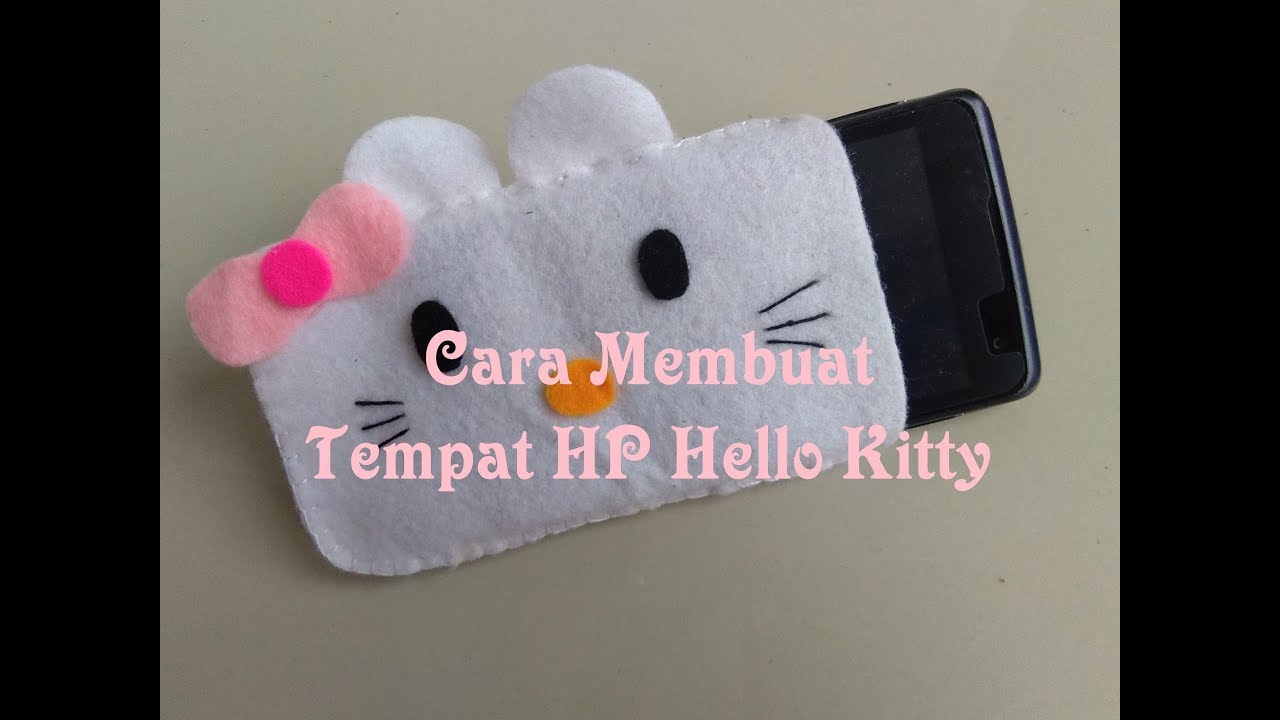 Cara Membuat Tempat  Hp  Hello  kitty  dari  Kain  Flanel  YouTube