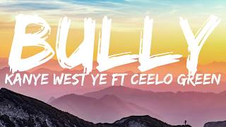 Kanye West - Bully (Feat. Ceelo Green) 