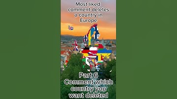 Most liked comment deletes a country in Europe: Part 6