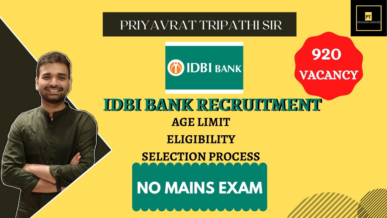 IDBI Bank Executive Recruitment 2021|920 Vacancy| No Mains Exam!! |Start and Last date of submission