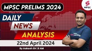 MPSC Current Affairs - 22nd April 2024 | MPSC Rajyaseva & Combine Group B/C Prelims 2024 |Aakash Sir
