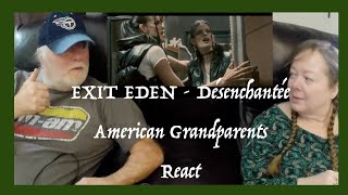 EXIT EDEN - Désenchantée SO RELEVANT Grandparents from Tennessee (USA) react - first time reaction