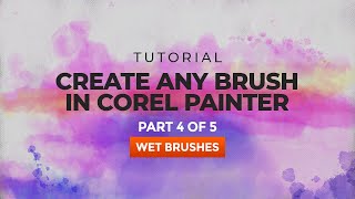 Create Any Brush in Corel Painter (Part 4 of 5) | Tutorial
