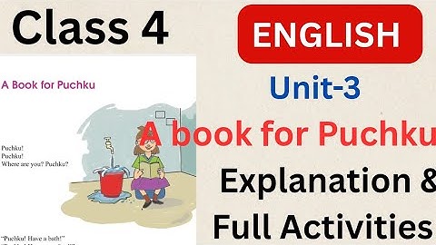 Class 4 English Unit 3 A book for Puchku explanation and full Activities| #class4 #class4english 