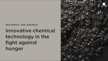 ReforMax® and AmoMax® - Innovative chemical technology in the fight against hunger