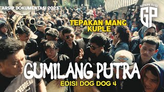 TEPAKAN MANG KUPLE DOG-DOG 4!!! | SENI REAK GUMILANG PUTRA EDISI DOG-DOG 4 | ARSIP 2023