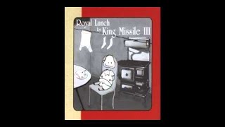 Watch King Missile Failure video
