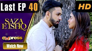 Pakistani Drama | Saza e Ishq - Last Episode 40 | Azfar, Hamayun, Anmol | I31O | Express TV Dramas