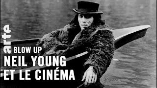 Neil Young et le cinéma - Blow Up - ARTE