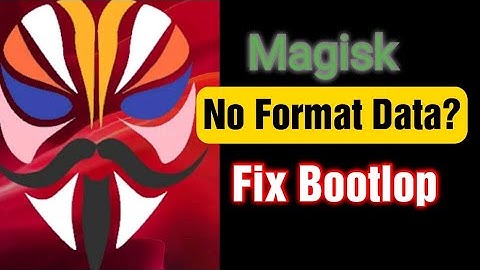Fix Magisk Bootloop Without TWRP (And Also Using TWRP)