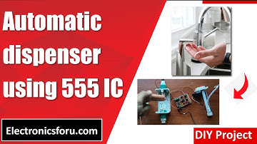 Automatic dispenser using 555 IC (English) - DIY PROJECT - Electronics For You