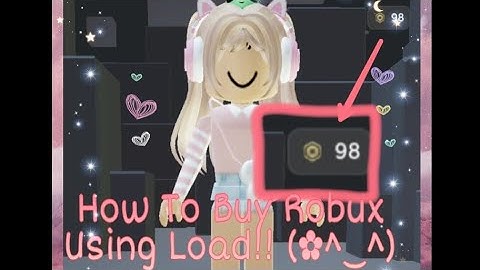 Tutorial On How To Buy Robux In Roblox Using Load (Philippines) (・∀・)