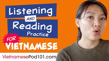 All The Listening and Reading Practice You Need in Vietnamese