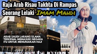 Download Lagu ARAB SAUDI HALANG KEDATANGAN IMAM MAHDI. MP3