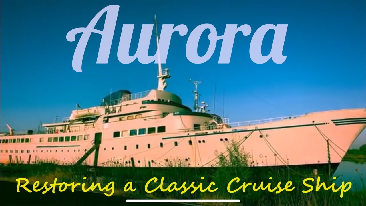 aurora cruise ship restoration