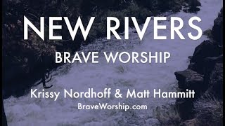 NEW RIVERS - Brave Worship featuring Krissy Nordhoff and Matt Hammitt