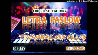 Letra_Chocolate_Factory_( Paslow Remix )[ DJ REY Badocdoc ] Tinambac Mix Club