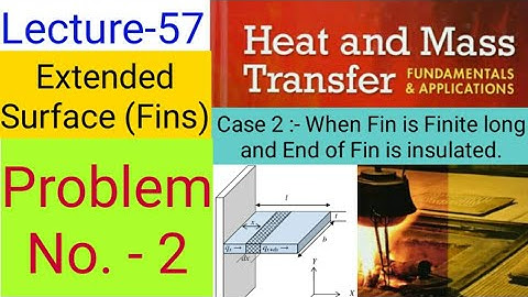 HMT Lecture 57 || Problems for insulated fin at the tip || Insulated fin numerical