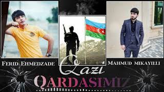 Ferid Ehmedzade ft Mahmud Mikayilli - Qazi Qardasimiz 2021 [] Resimi