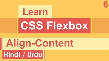 CSS Flexbox Align-Content Tutorial in Hindi / Urdu