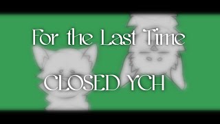 (CLOSED YCH) For the Last Time - Animation meme
