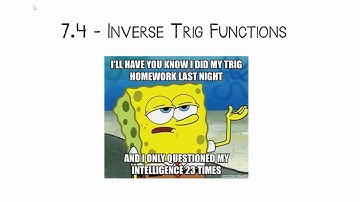 7.4 Lesson Video - Inverse Trig Functions
