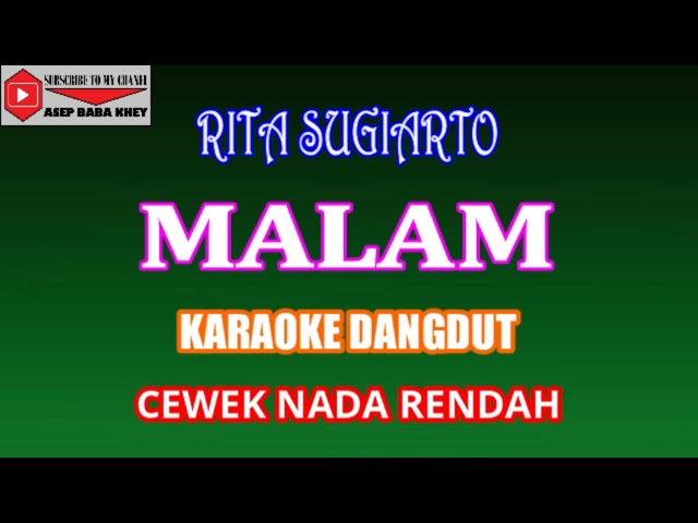 KARAOKE DANGDUT MALAM - RITA SUGIARTO (COVER) NADA RENDAH CEWEK Fm class=