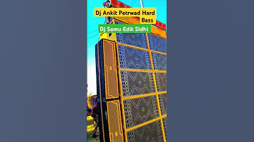 Dj Ankit Petarwad Hard Bass Vibration Dj Samu Edit Sidhi Ankit Dj Testing 