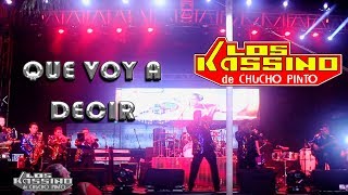 Que voy a decir - Los Kassino de Chucho Pinto