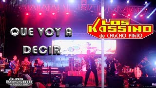 Video thumbnail of "Que voy a decir - Los Kassino de Chucho Pinto"