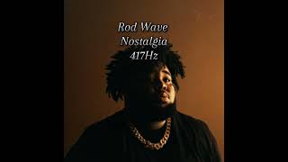 Rod Wave - Nostalgia 417Hz