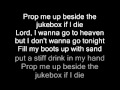 Prop me up beside the jukebox by Joe Diffie