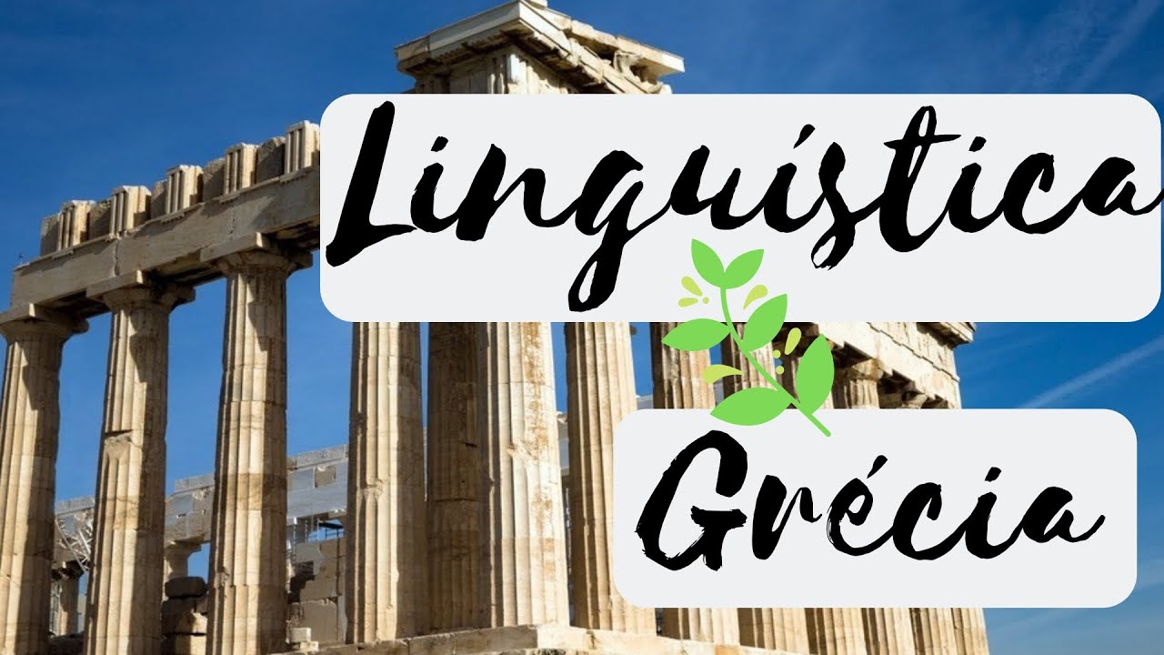 LINGUÍSTICA NA GRÉCIA PARTE 1 SOMOS LINGUAGENS YouTube LINGUÍSTICA NA GRÉCIA PARTE 1 SOMOS LINGUAGENS YouTube