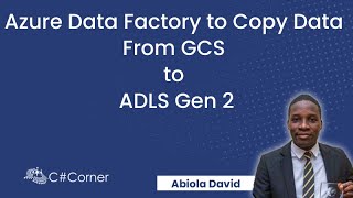 Azure Data Factory to Copy Data From GCS to ADLS Gen 2