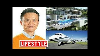 Jack Ma (China's Richest Man) Net worth, House, Car, Private Jet, Family and Luxurious Lifestyle
