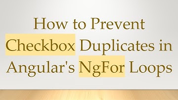 How to Prevent Checkbox Duplicates in Angular