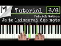 Je te laisserai des mots - Patrick Watson - Full Piano Tutorial [Part 6/6]