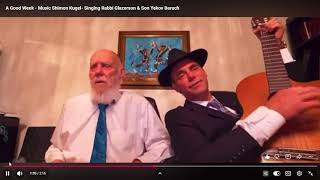 Rabbi Matityahu Glazerson  and Son Yaakov Baruch sing Shimon Kugel Song