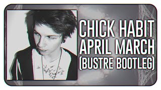 April March - Chick Habit (Bustre Bootleg)