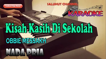 KISAH KASIH DI SEKOLAH [KARAOKE] OBBIE MESSAKH ll NADA PRIA G=DO