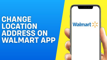 How to Change Location/Address on Walmart App - Quick and Easy